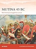 Mutina 43 BC: Mark Antony's struggle for survival (Campaign) by 