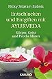 Ayurvedisches Heilfasten: Entgiftung für Körper, Geist und Seele ...