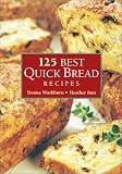 125 Best Quick Bread Recipes by 