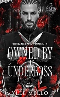 Livro OWNED BY THE UNDERBOSS : THE MAFIA GENTLEMEN LIVRO 1.5 - MÁFIA & MPREG SÉRIE