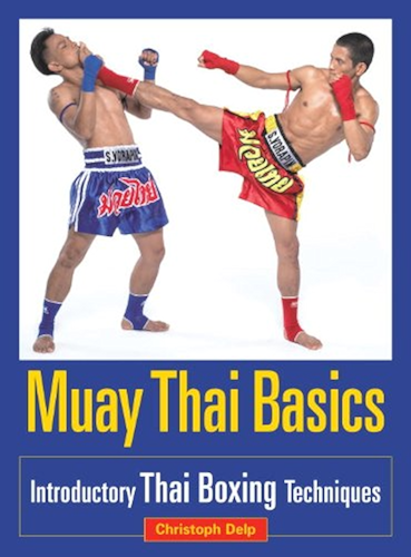 Download Muay Thai Basics: Introductory Thai Boxing Techniques (English Edition) PDF