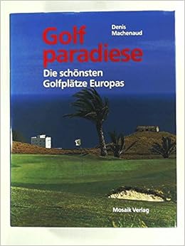 Golfparadiese Die Schönsten Golfplätze Europas Amazonde - 