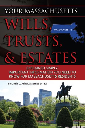 Download Your Massachusetts Wills, Trusts, & Estates Explained Simply: Important Information You Need to Know for Massachusetts Residents