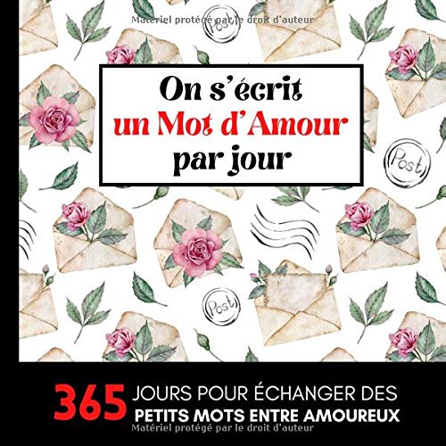 On S Ecrit Un Mot D Amour Par Jour 365 Jours Pour Echanger Des Petits Mots Entre Amoureux Carnet Original Saint Valentin Noel Anniversaire Mariage Pour Couple French Edition Editions Ana