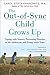 The Out-of-Sync Child Grows Up: Coping with Sensory Processing Disorder in the Adolescent and Young Adult Years (The Out-of-Sync Child Series)