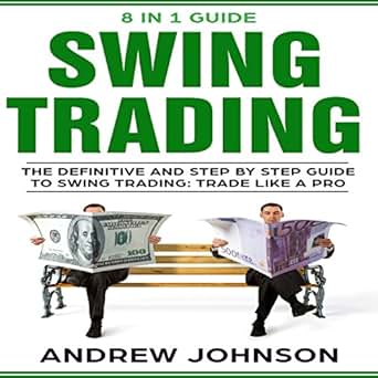 Amazon Com Swing Trading The Definitive And Step By Step