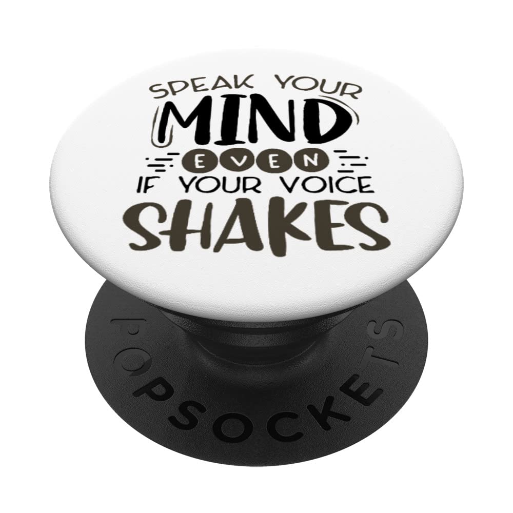 Speak Your Mind Even if Your Voice Shakes Inspirational PopSockets Swappable PopGrip