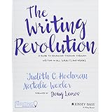 The Writing Revolution: A Guide to Advancing Thinking Through Writing in All Subjects and Grades