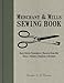Merchant & Mills Sewing Book: Hand Sewing Techniques / Machine Know-How / Tools / Notions / Projects / Patterns