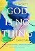 God is No Thing: Coherent Christianity by Rupert Shortt