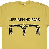 Life Behind Bars T Shirt Funny Bicycle Cycling Bike Tee Mens Womens Biking Shirtmandude T Shirts