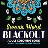 Swear Word Adult Coloring Book: BLACKOUT with black backgrounds by 