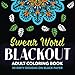 Swear Word Adult Coloring Book: BLACKOUT with black backgrounds by 