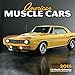 American Muscle Cars 2015: 16-Month Calendar September 2014 through December 2015 by Randy Leffingwell