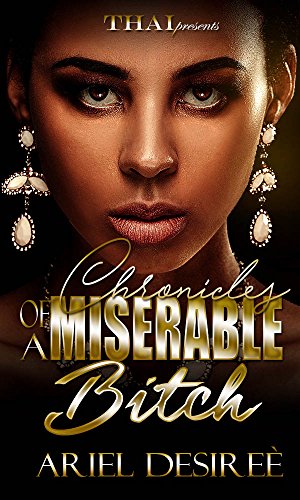 Chronicles Of A Miserable Bitch