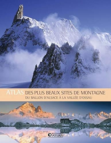 Download Atlas des plus beaux sites de montagne : Du ballon d'Alsace à la vallée d'Ossau PDF