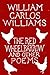 The Red Wheelbarrow & Other Poems by William Carlos Williams