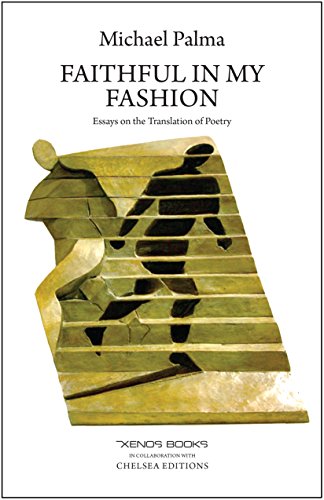 FAITHFUL IN MY FASHION: Essays on the Translation of Poetry