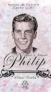 Livro Como o Amor de PHILIP: Conto LGBTQ+