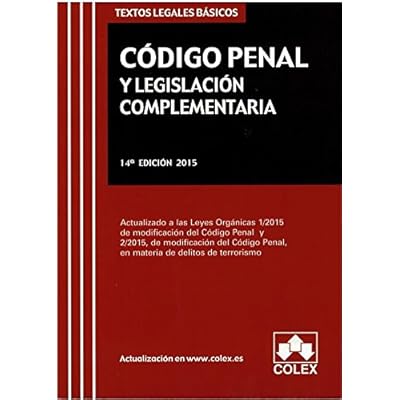 Código penal y legislacion complementaria (14ª ed,) 2015 (textos legales basicos) Código penal y legislacion complementaria (14ª ed,) 2015 (textos legales basicos)