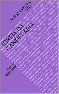 Livro Igreja da Candelária: Viagem museológica (Série Expedição Documental Livro 2)