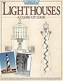 Lighthouses: A Close-Up Look: A Tour of America's Iconic Architecture Through Historic Photos and De by