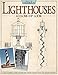 Lighthouses: A Close-Up Look: A Tour of America's Iconic Architecture Through Historic Photos and De by