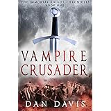 Vampire Crusader (The Immortal Knight Chronicles Book 1)