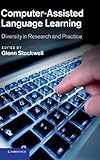 Computer-Assisted Language Learning: Diversity in Research and Practice