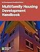 Multifamily Housing Development Handbook (Development Handbook series)