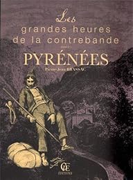 Les  grandes heures de la contrebande dans les Pyrénées