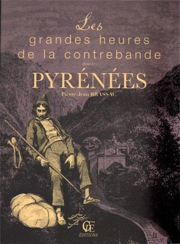 Les  grandes heures de la contrebande dans les Pyrénées