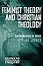 Feminist Theory and Christian Theology: Cartographies of Grace (Guides to Theological Inquiry)
