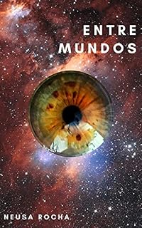 Livro Entre Mundos: Livro I - Tempo Cúbico e Outras Realidades