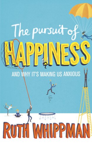 The Pursuit of Happiness and Why It's Making Us Anxious