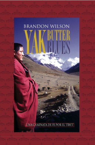 Yak Butter Blues: Una Caminata de Fe por el Tíbet (Spanish Edition)
