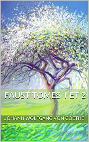 Faust Tomes 1 et 2 (French Edition) by Johann Wolfgang Von Goethe