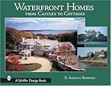 Waterfront Homes: From Castles to Cottages by
