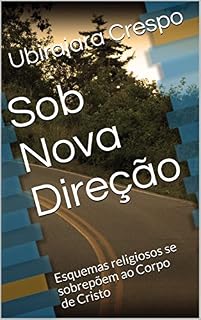 Livro Sob Nova Direção: A invasão do Corpo de Cristo