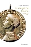 Image de Le visage de Jeanne d'Arc : 600e anniversaire de la naissance de Jeanne d'Arc