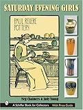 The Saturday Evening Girls: Paul Revere Pottery by 