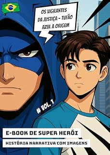 Livro Os Vigilantes da Justiça - Tufão Azul a Origem Vol.1: E-book digital de super heróis (Os Vigilantes da Justiça Coleção)