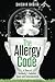 The Allergy Code: A Story of Humanity's Evolution, Space, and Consciousness by Shishir Bhatia