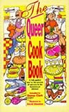 The Queer Cookbook: A Fully-Guided Tour to the Secrets of Success in the Homosexual Kitchen! (Sexual by