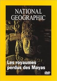National Geographic - Les Royaumes Perdus Des Mayas