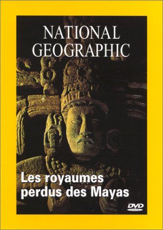 National Geographic - Les Royaumes Perdus Des Mayas