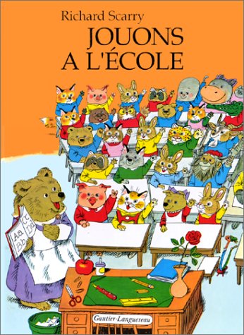 Jouons à l'école by Richard Scarry