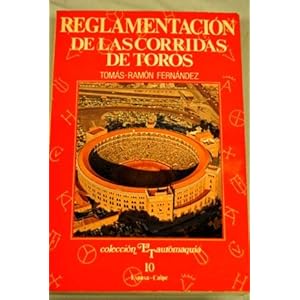 Reglamentación de las corridas de toros: Estudio histórico y crítico (Colección La Tauromaquia) (Spanish Edition)