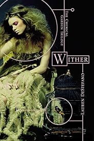 Wither (The Chemical Garden Trilogy Book 1)