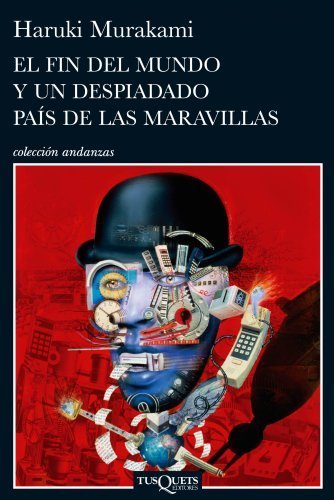 El fin del mundo y un despiadado pais de las maravillas (Spanish Edition) by Haruki Murakami (2009-01-15)